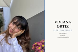 be your life coach for self esteem, habits and emotional wellbeing