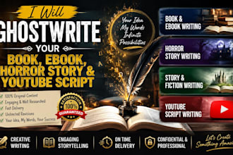 ghostwrite your book, ebook, or horror story, and youtube script