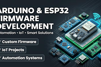 develop arduino firmware, esp32 projects, automation and iot solutions