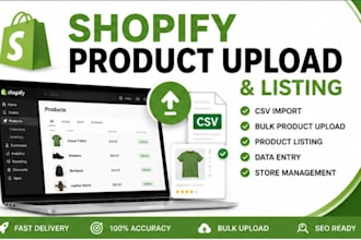 do shopify product upload, product listing, CSV import and data entry service