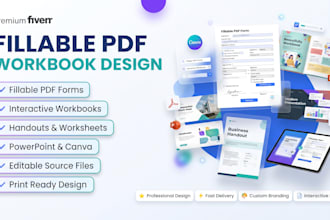 design fillable PDF, handouts, presentation and interactive workbook