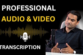 do expert video and audio transcription and podcast youtube transcript in 24hrs
