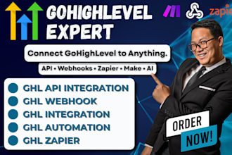 build custom gohighlevel API integrations, webhooks, zapier, and make