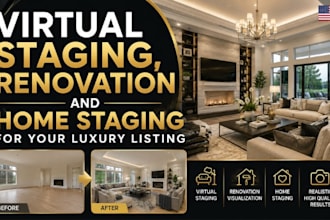 conduct virtual staging, renovation and home staging for your luxury listing