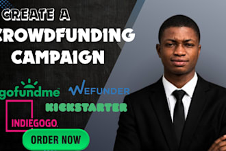 do fundraising crowdfunding campaign creation for kickstarter indiegogo gofundme