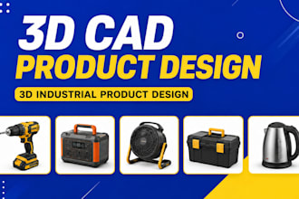 do 3d product cad design, industrial product design, 3d cad solidwork, fusion360