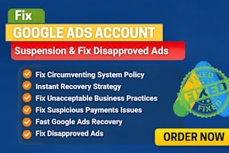 fix and reactivate google ads account suspended for circumventing system policy