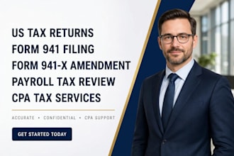 prepare, file, and amend US tax returns, form 941 and 941 x as CPA