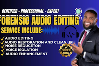 do forensic audio editing, clean up, audio restoration, and enhancement