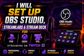 set up obs, streamlabs and stream deck for ps5, xbox and gta streaming on twitch