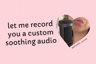 record a soothing narration or asmr audio of your choosing