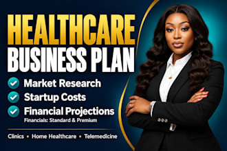 l write a healthcare business plan with financial projections