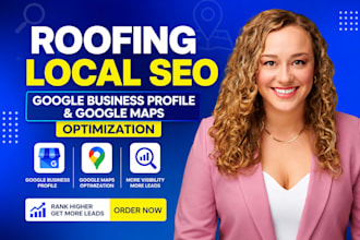 do roofing local SEO google business profile, map optimization roofers ads setup