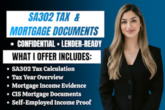 prepare sa302 tax calculation, tax year overview and uk mortgage proof of income