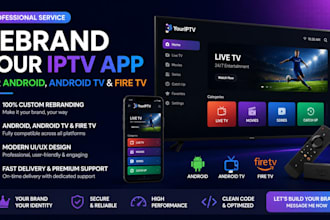 rebrand your iptv app for android, android TV and fire TV