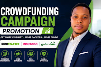 promote crowdfunding campaign for kickstarter indiegogo gofundme fundraising
