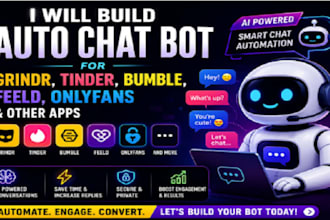 build auto chat bot for grindr, tinder, bumble, feeld, onlyfans and other apps