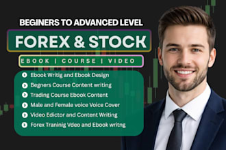 create beginner to advanced stock and forex trading ebook, course content, video