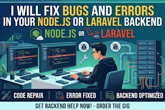 fix bugs and errors in your nodejs or laravel backend