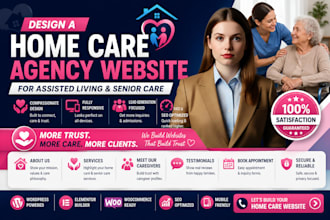design a home care agency website for assisted living and senior care
