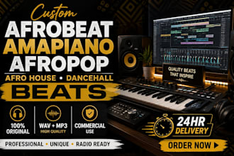 produce custom afrobeat, amapiano, afropop, afro house, dancehall beats in 24hrs