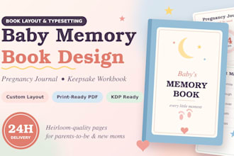 design baby memory book, pregnancy journal, and keepsake workbook for you in 24h