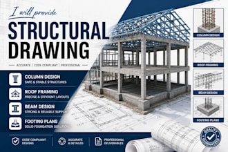provide structural drawing, column design, roof framing, beam and footing plans