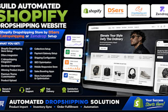 build automated shopify dropshipping website by dsers cjdropshipping or zendrop