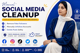 manually unfollow,remove fake followers, delete posts on social media
