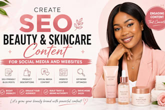 create SEO beauty and skincare content for social media and websites