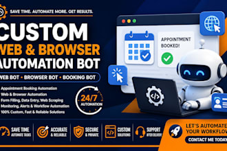 make web bot browser bot automation bot appointment bot scraper