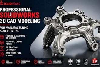 create professional solidworks 3d cad models for manufacturing and 3d printing