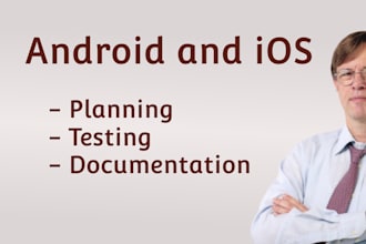 plan and execute tests for android and ios
