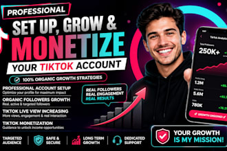 set up, grow, and monetize your tiktok account organically