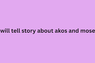 tell story about akos and moses