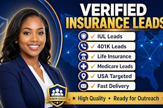 provide verified iul insurance leads, 401k, life insurance and medicare leads