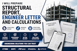 prepare structural report, engineer letter and calculations