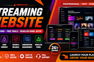 build a streaming website with subscriptions, free trials, reseller panel setup