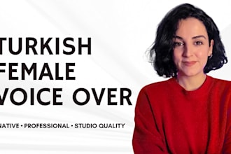 provide a high quality native turkish female voice over