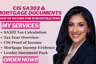 prepare cis sa302, proof of income and uk mortgage documents for subcontractors