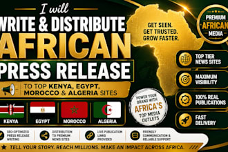 write and distribute african press release to top kenya egypt morocco algeria