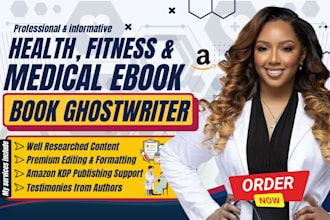 write medical ebook healthcare wellness nutrition  fitness content ghost writer