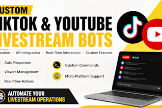 build automated livestreaming bot, tiktok bot, instagram api bot, youtube bot