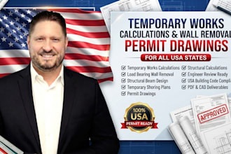 prepare temporary works calculations and wall removal permit drawings for any US