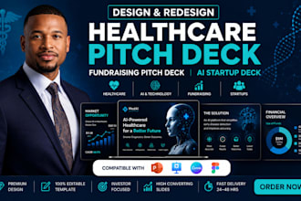 design healthcare pitch deck, fundraising pitch deck design and ai startup deck