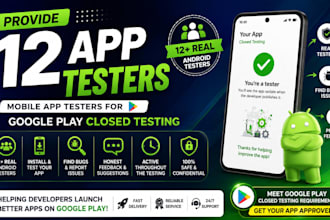 provide 12 app testers mobile app testers android app google play closed testing