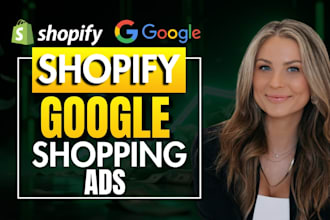 setup and manage shopify google ads adwords ppc shopping ads or pmax campaigns