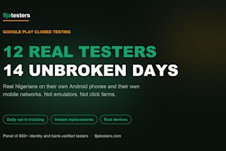 provide 12 or 20 real nigerian testers for google play 14 day closed testing