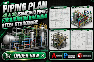 do piping plan, 2d 3d isometric piping, fabrication drawing and steel structure