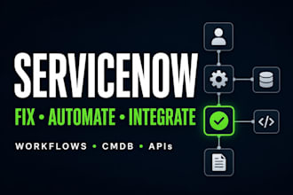 fix servicenow workflows and integrations